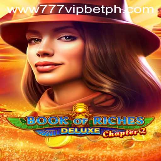 Exploring the Exciting Adventure of Book of Riches Deluxe Chapter 2 on 777vip.bet