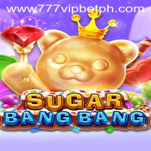 Discover the Thrilling World of SUGARBANGBANG: A Deep Dive into 777vip.bet's Latest Game